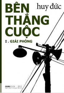 Bên Thắng Cuộc - Huy Đức - Quyển I: Giải phóng